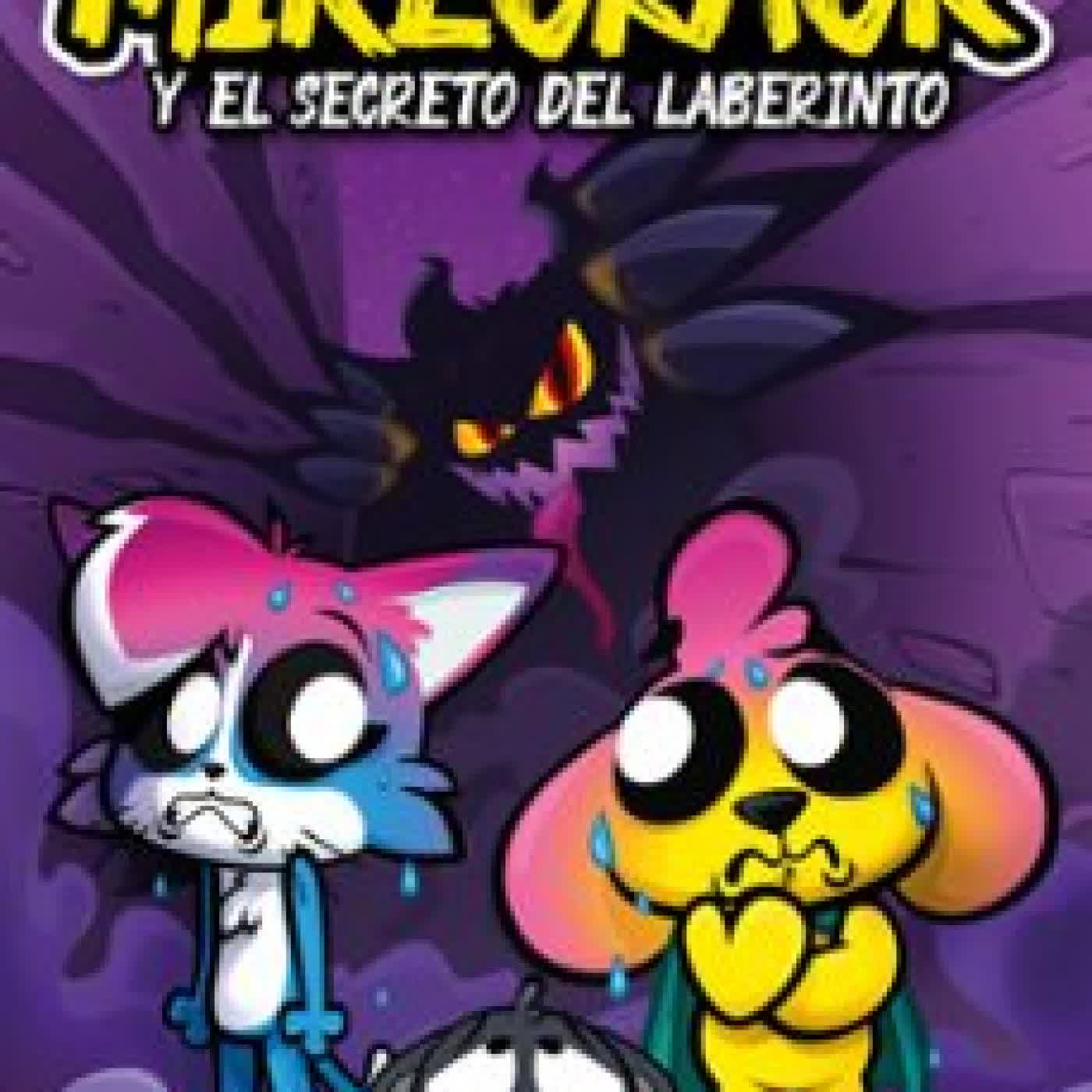 LAS PERRERÍAS DE MIKE 4. MIKECRACK Y EL SECRETO DEL LABERINTO Mikecrack