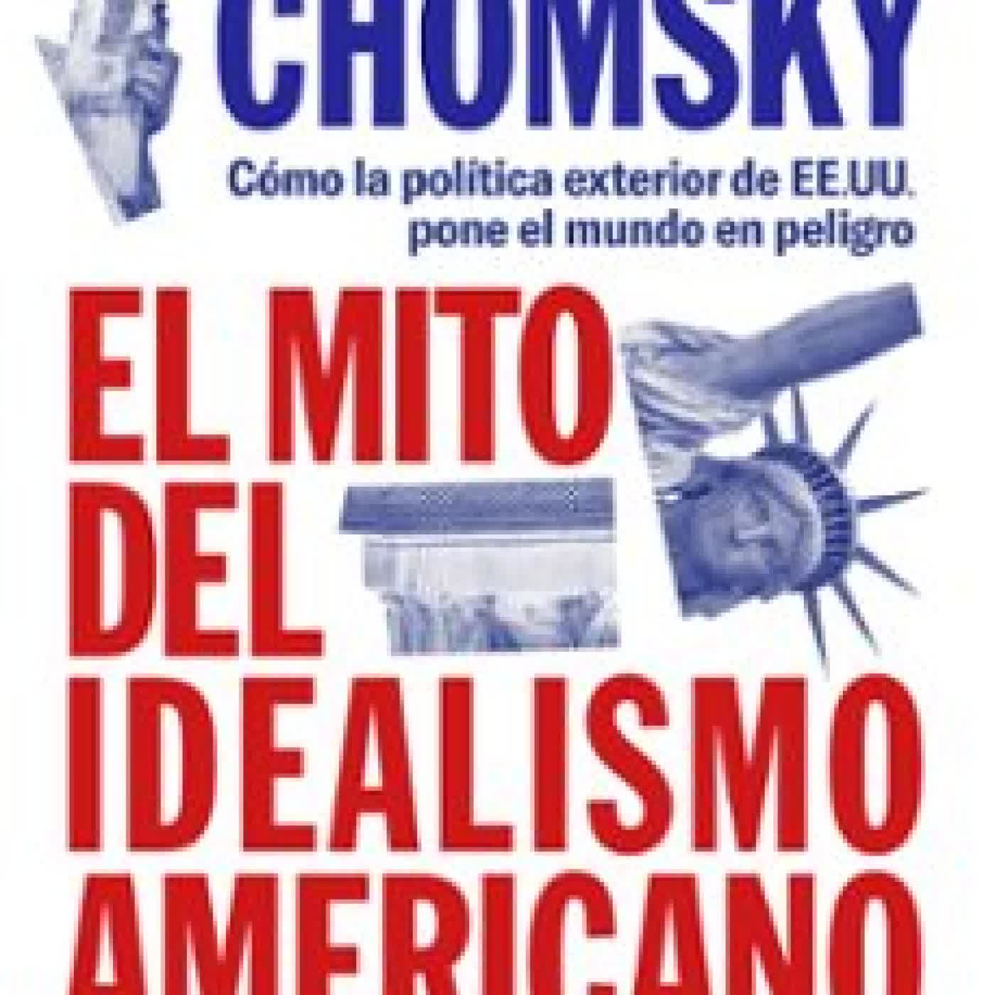 EL MITO DEL IDEALISMO AMERICANO Noam Chomsky
