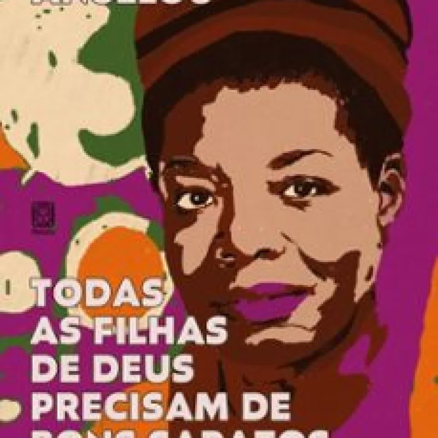 TODAS AS FILHAS DE DEUS PRECISAM DE BONS SAPATOS PARA A ESTRADA Maya Angelou