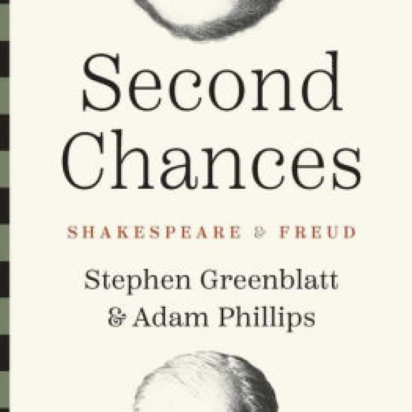 Read online: Second Chances: Shakespeare and Freud by Stephen Greenblatt, Adam Phillips