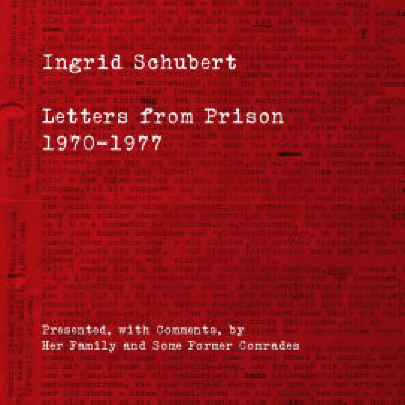 Read online: Ingrid Schubert: Letters from Prison 1970-1977 by Ingrid Schubert