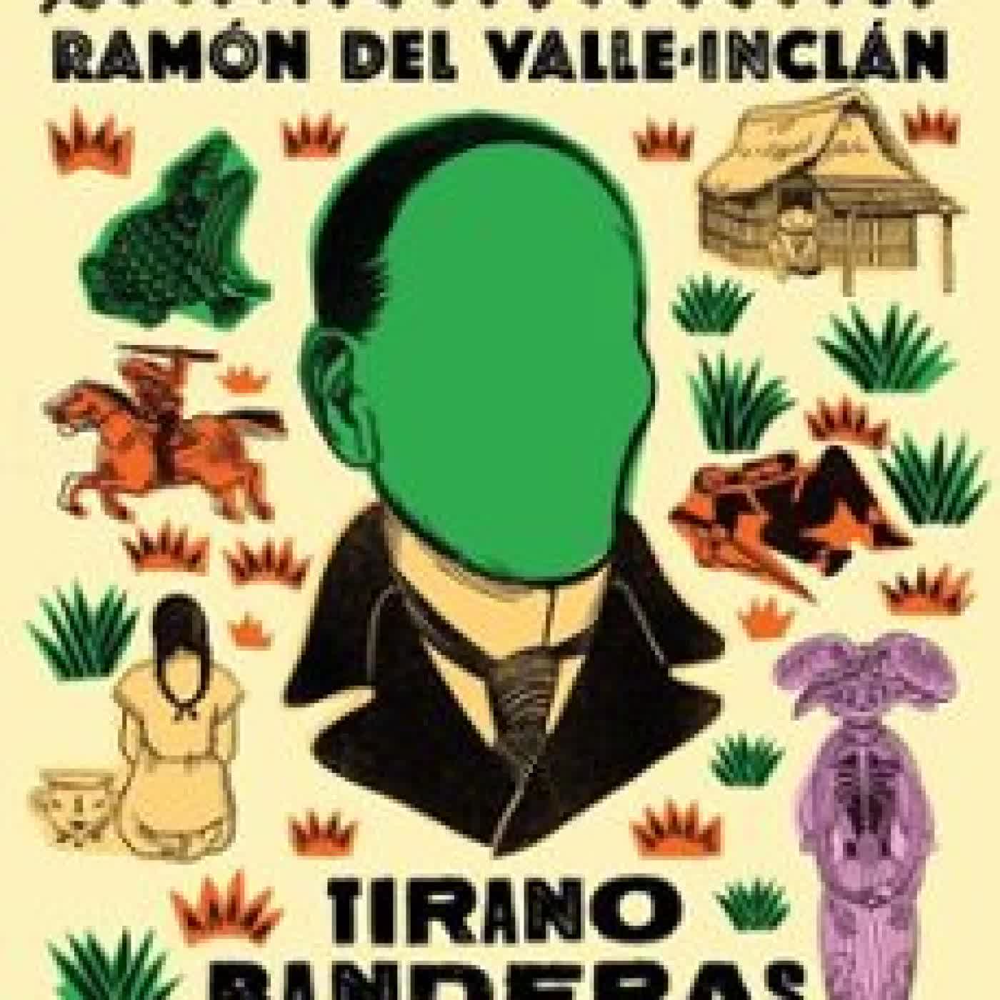 TIRANO BANDERAS RAMÓN DEL VALLE-INCLÁN