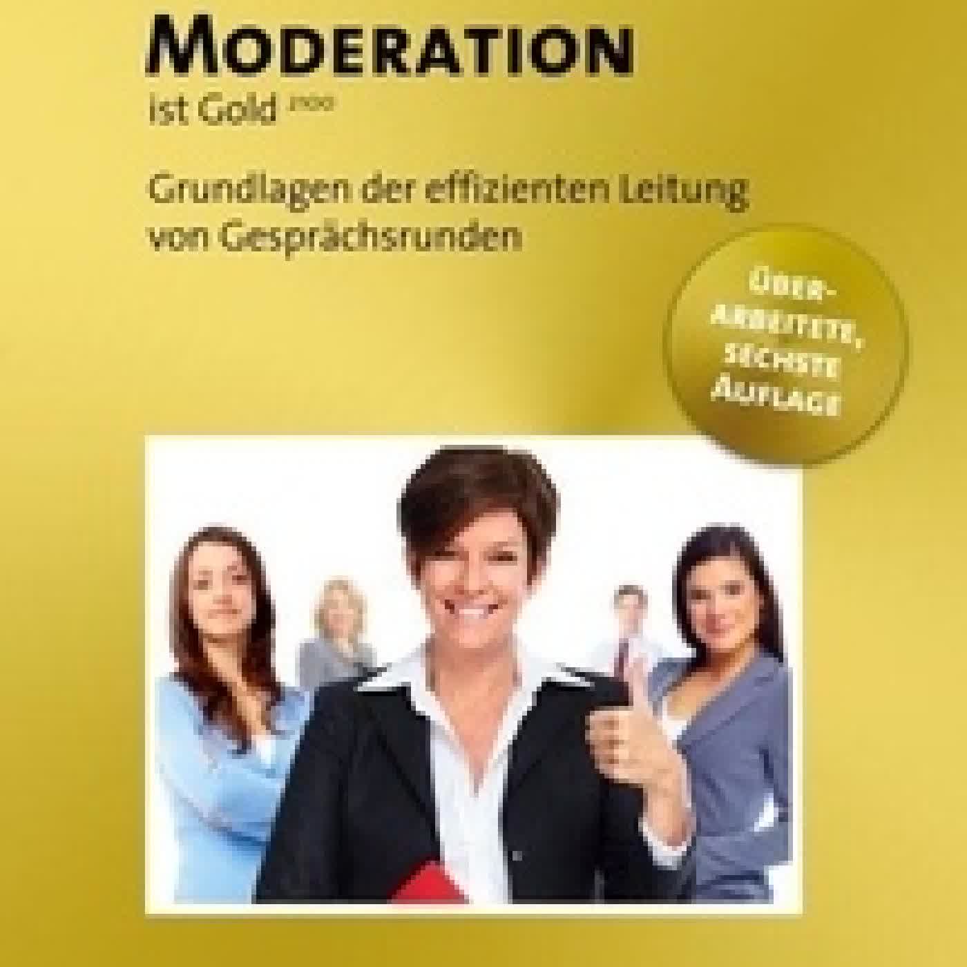 Lire en ligne : Moderation ist Gold - Grundlagen der effizienten Leitung von Gesprächsrunden - Gesprächsführung, Umfragen, Talkrunden und Manipulation