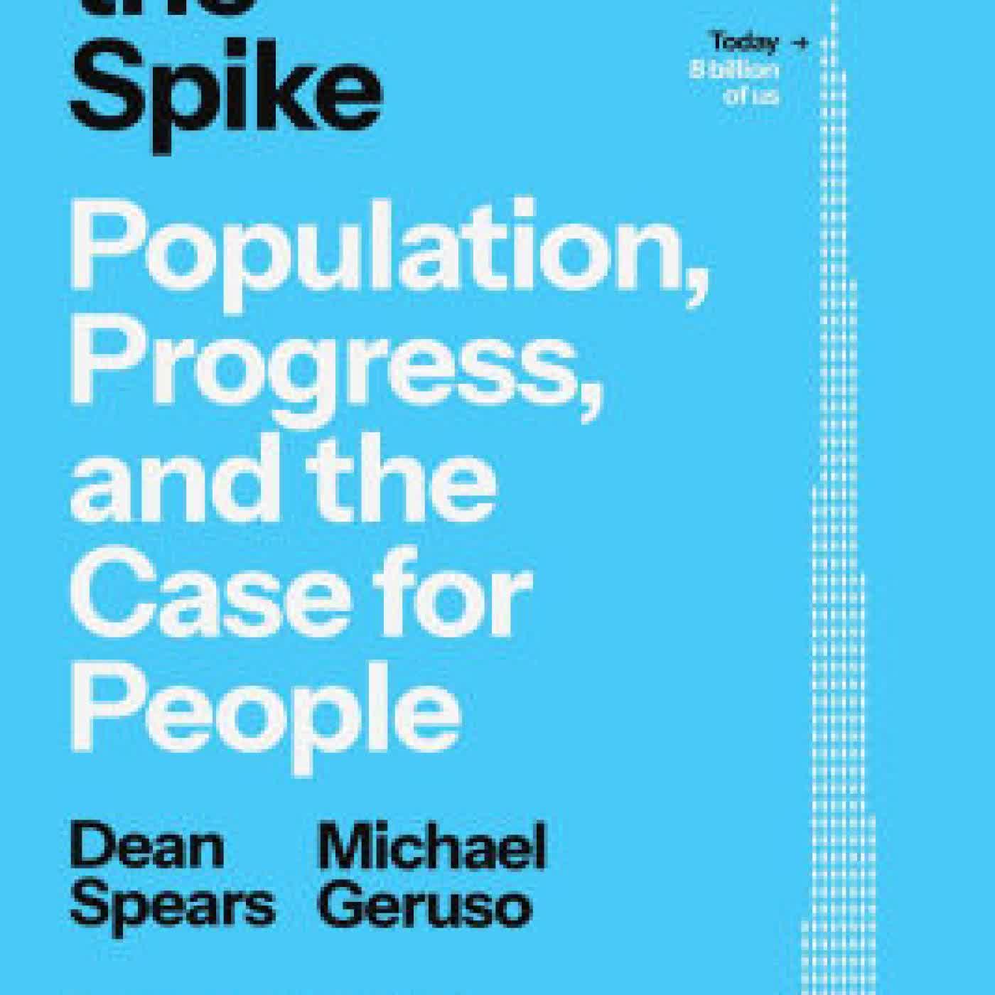 Read online: After the Spike: Population, Progress, and the Case for People by Dean Spears, Michael Geruso