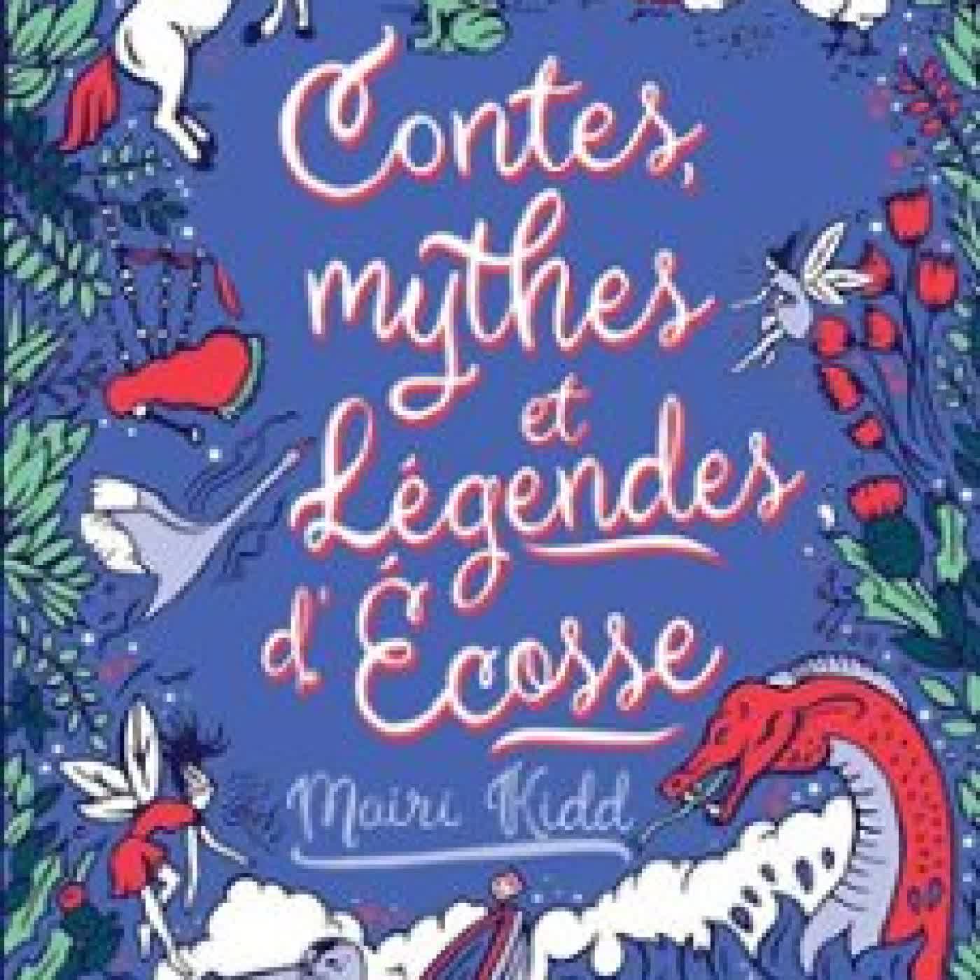 CONTES, MYTHES ET LÉGENDES D'ÉCOSSE MAIRI KIDD