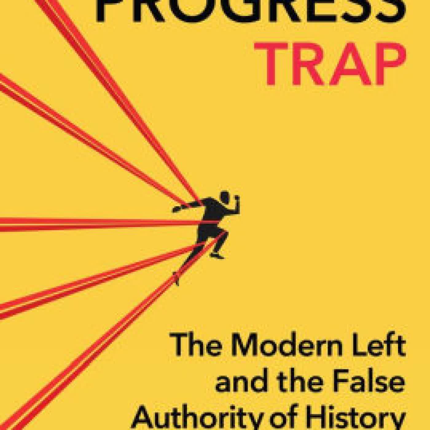 The Progress Trap: The Modern Left and the False Authority of History by Ben Cobley on Iphone New Format