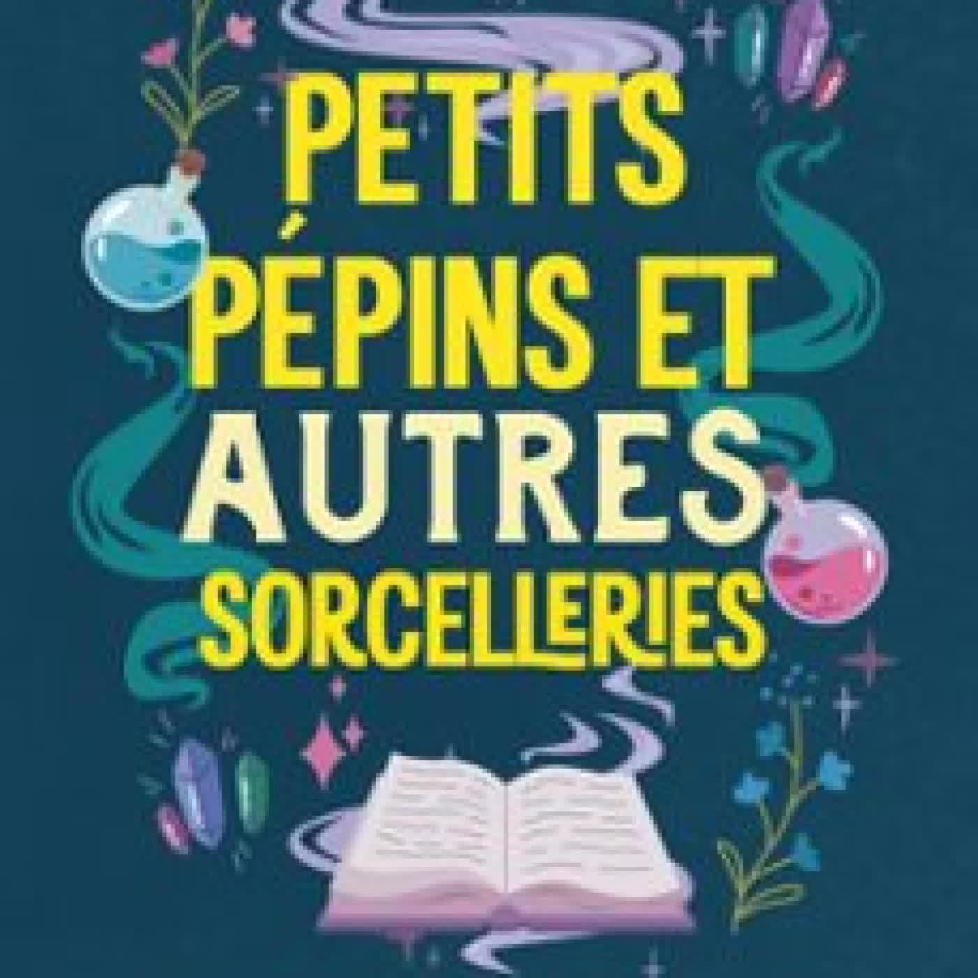 PETITS PÉPINS ET AUTRES SORCELLERIES ISA MEDINA