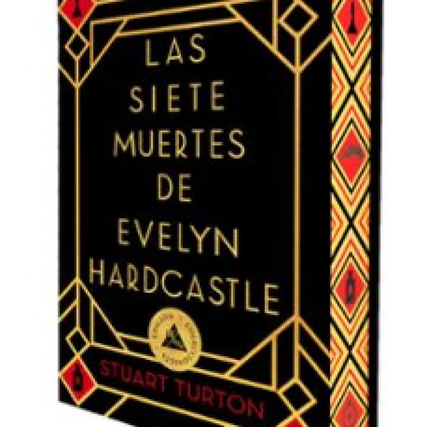 LAS SIETE MUERTES DE EVELYN HARDCASTLE (ED. ESPECIAL LIMITADA EN TAPA DURA CON CANTOS PINTADOS) Stuart Turton
