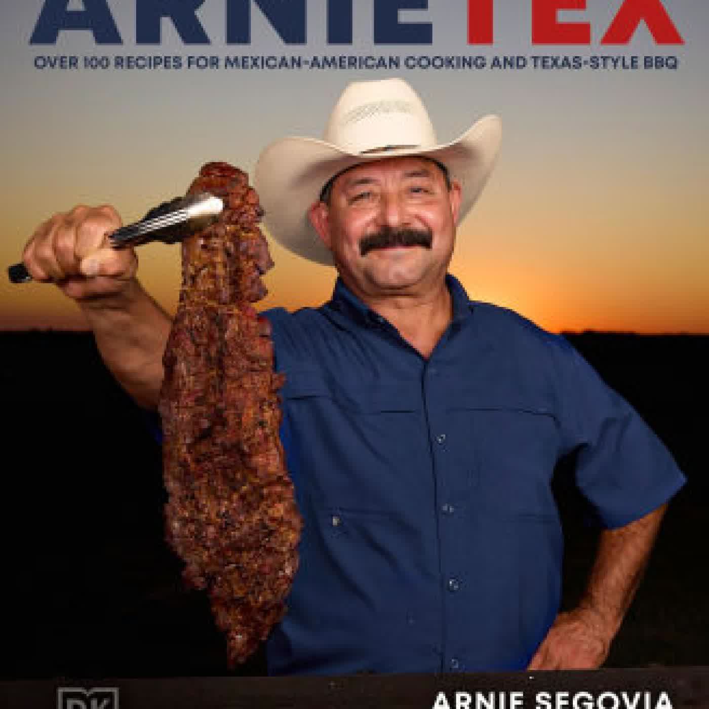 ArnieTex: Over 100 Recipes for Mexican-American Cooking and Texas-Style BBQ by Arnie Segovia on Iphone New Format