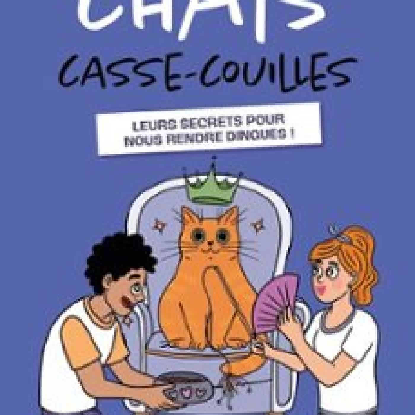 CHATS CASSE-COUILLES