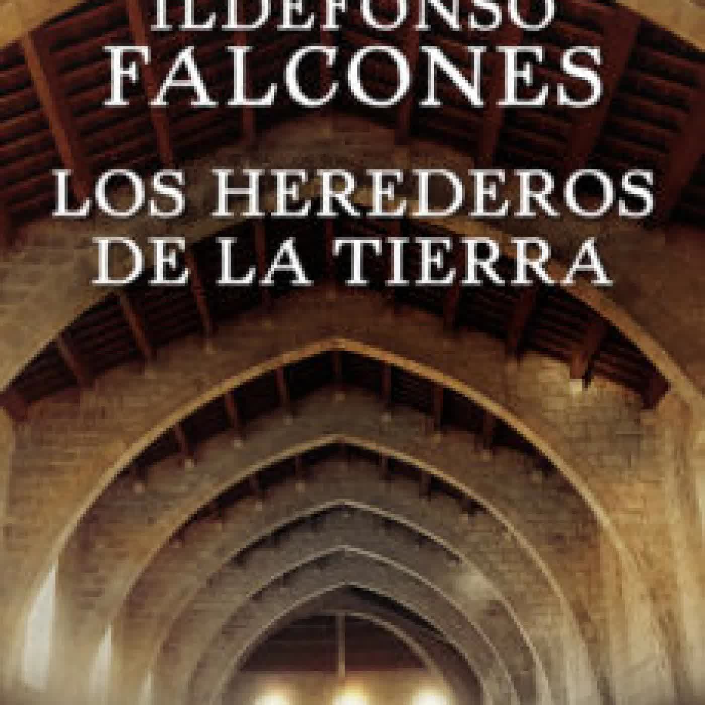 LOS HEREDEROS DE LA TIERRA ILDEFONSO FALCONES