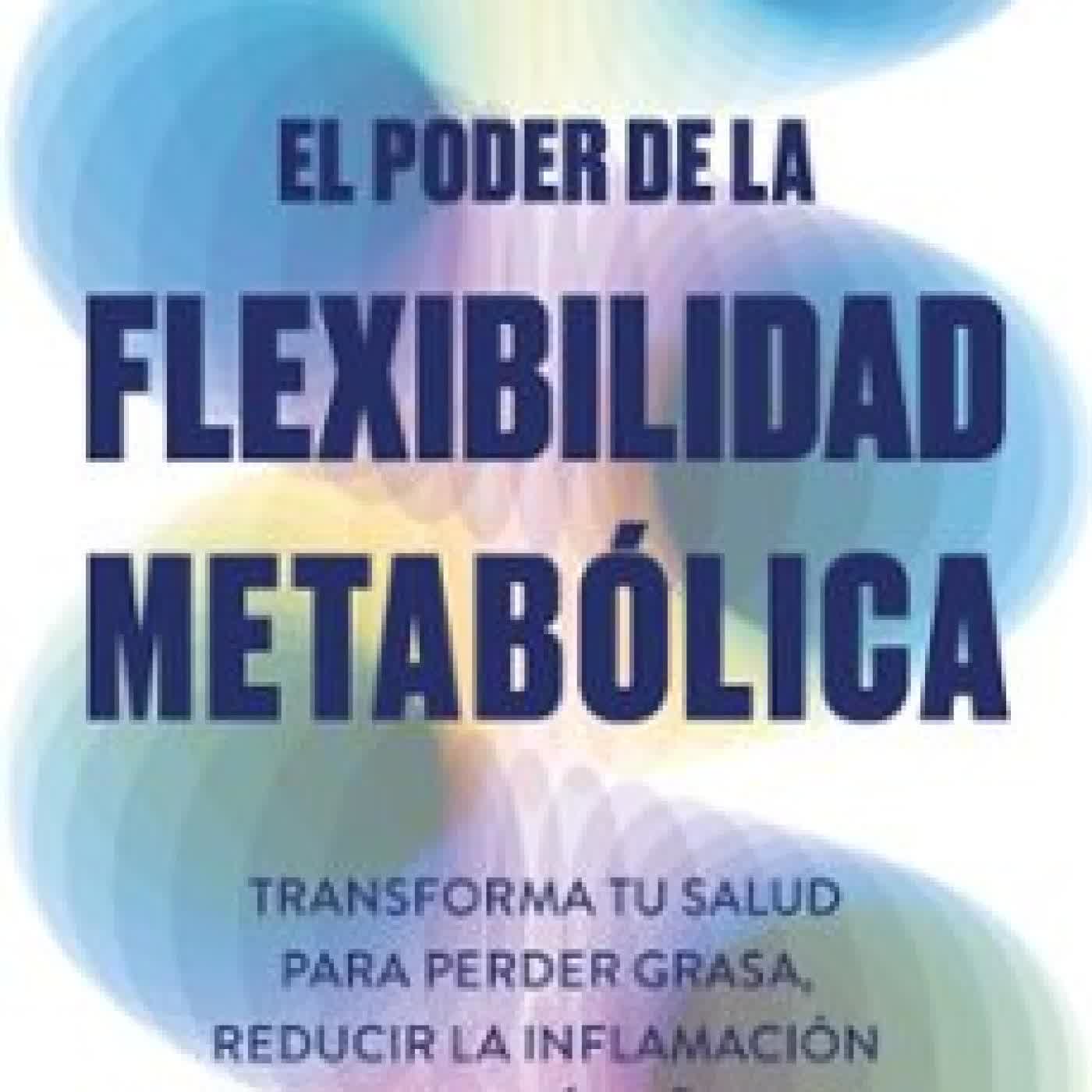 EL PODER DE LA FLEXIBILIDAD METABÓLICA ANDREA CALDERÓN