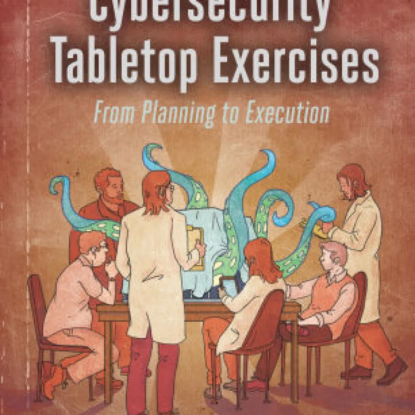 Cybersecurity Tabletop Exercises: From Planning to Execution by Robert Lelewski, John Hollenberger on Iphone New Format