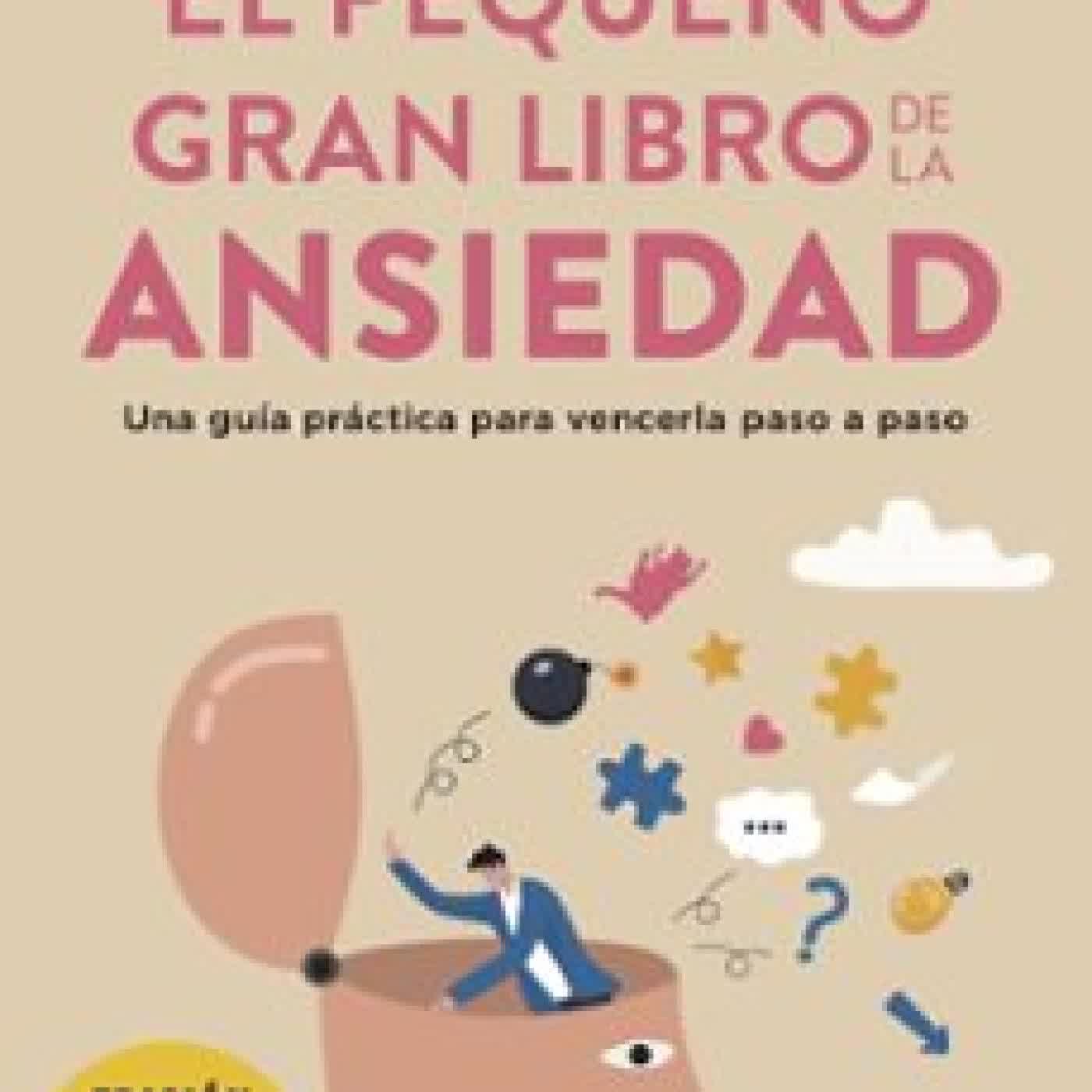 EL PEQUEÑO GRAN LIBRO DE LA ANSIEDAD FERRAN CASES