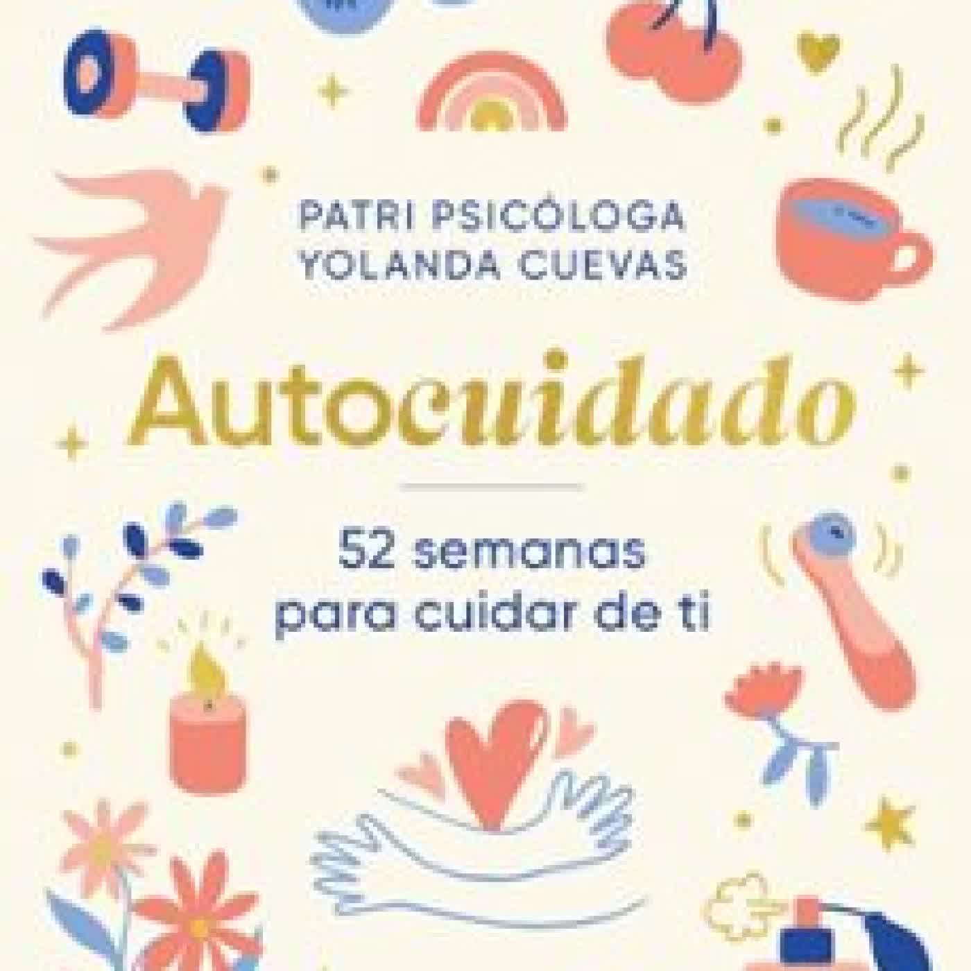 AUTOCUIDADO Yolanda Cuevas, Patricia Ramírez - Patri Psicóloga