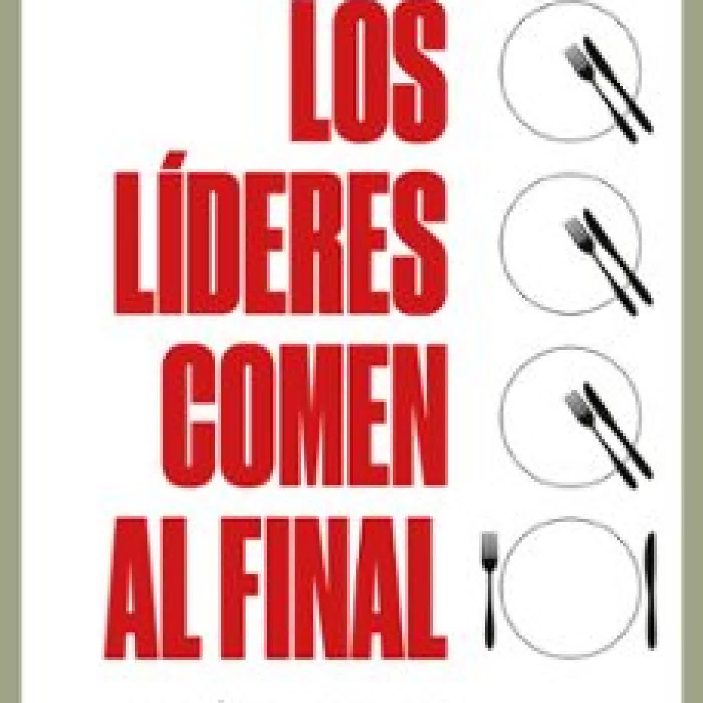 LOS LÍDERES COMEN AL FINAL Simon Sinek