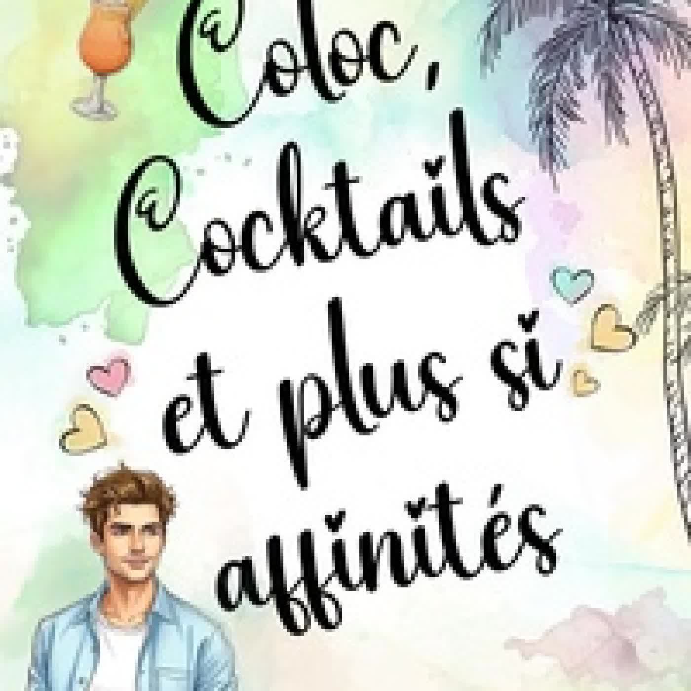 Lire en ligne : Coloc, cocktails et plus si affinités