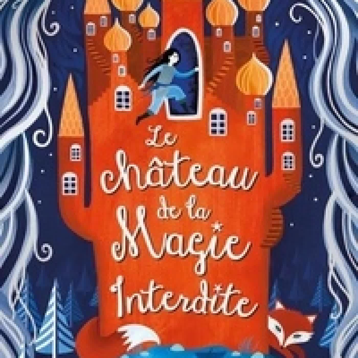 Télécharger Pdf Le château de la Magie Interdite