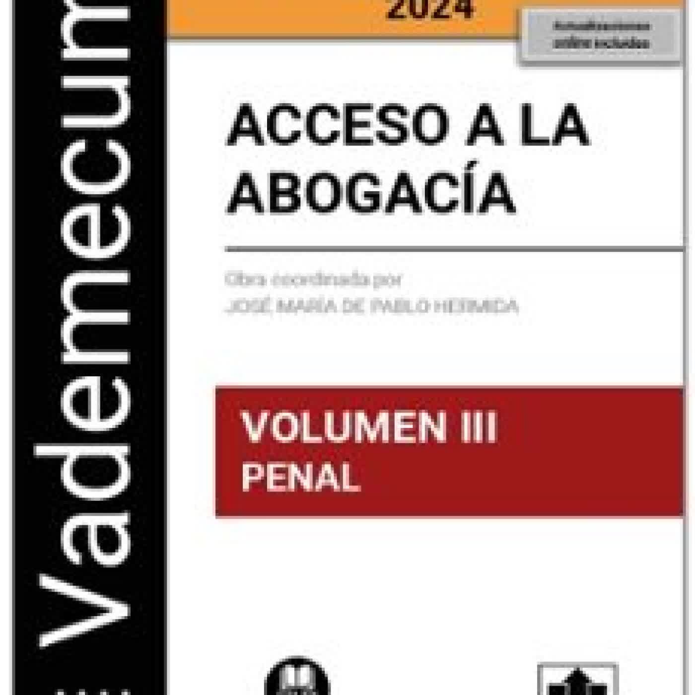 VADEMECUM ACCESO A LA ABOGACÍA. VOLUMEN III. PENAL 2024 JOSE MARIA DE PABLO HERMIDA