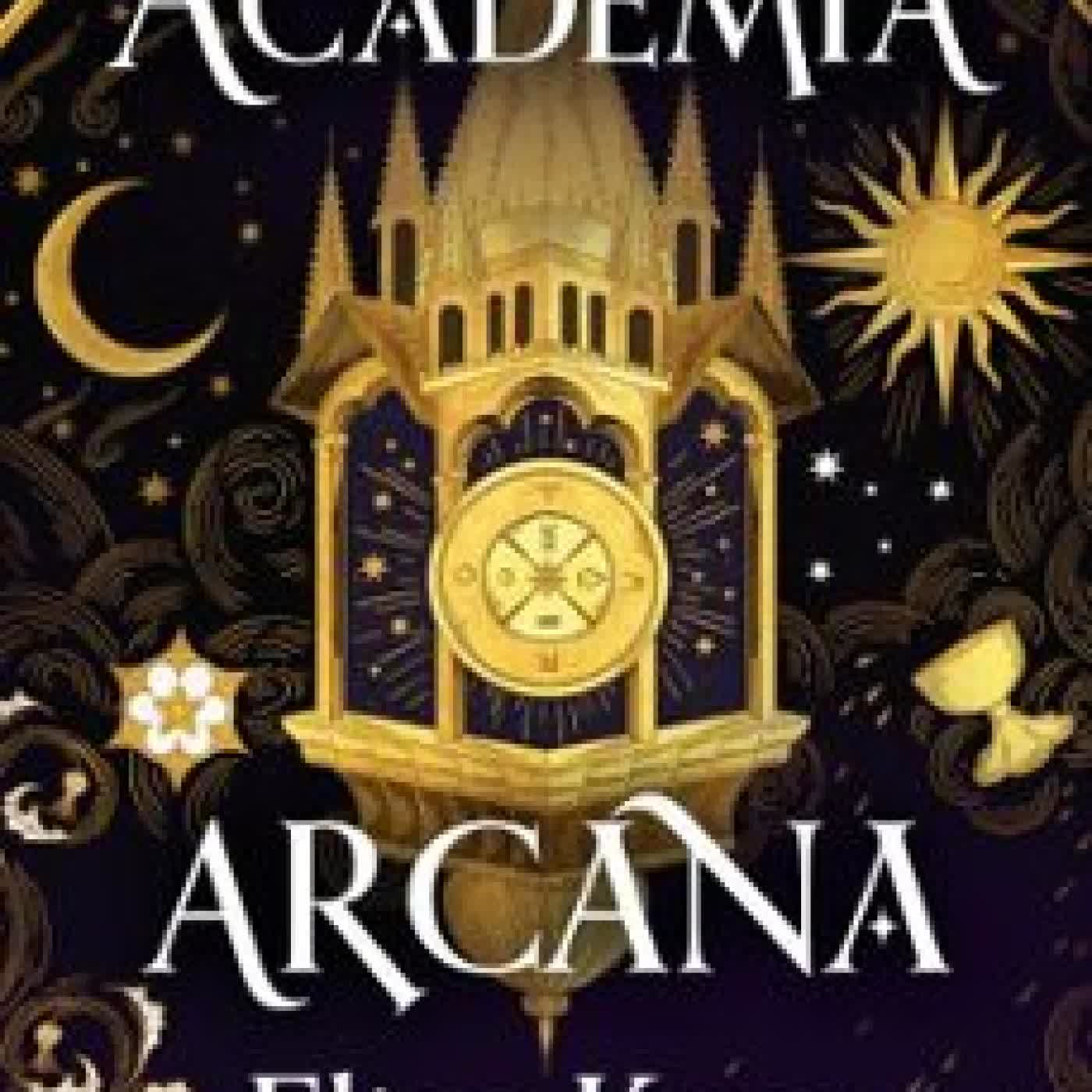 ACADEMIA ARCANA Elise Kova