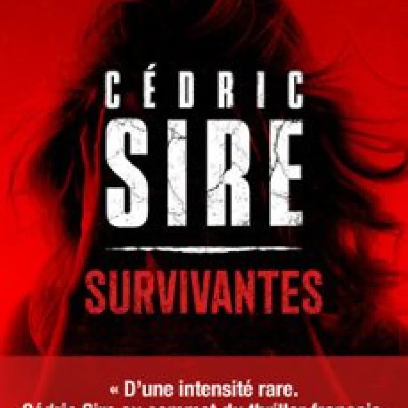 SURVIVANTES : LE THRILLER ÉVÉNEMENT DE CÉDRIC SIRE ! LIVRE NOUVEAUTÉ 2025 CÉDRIC SIRE