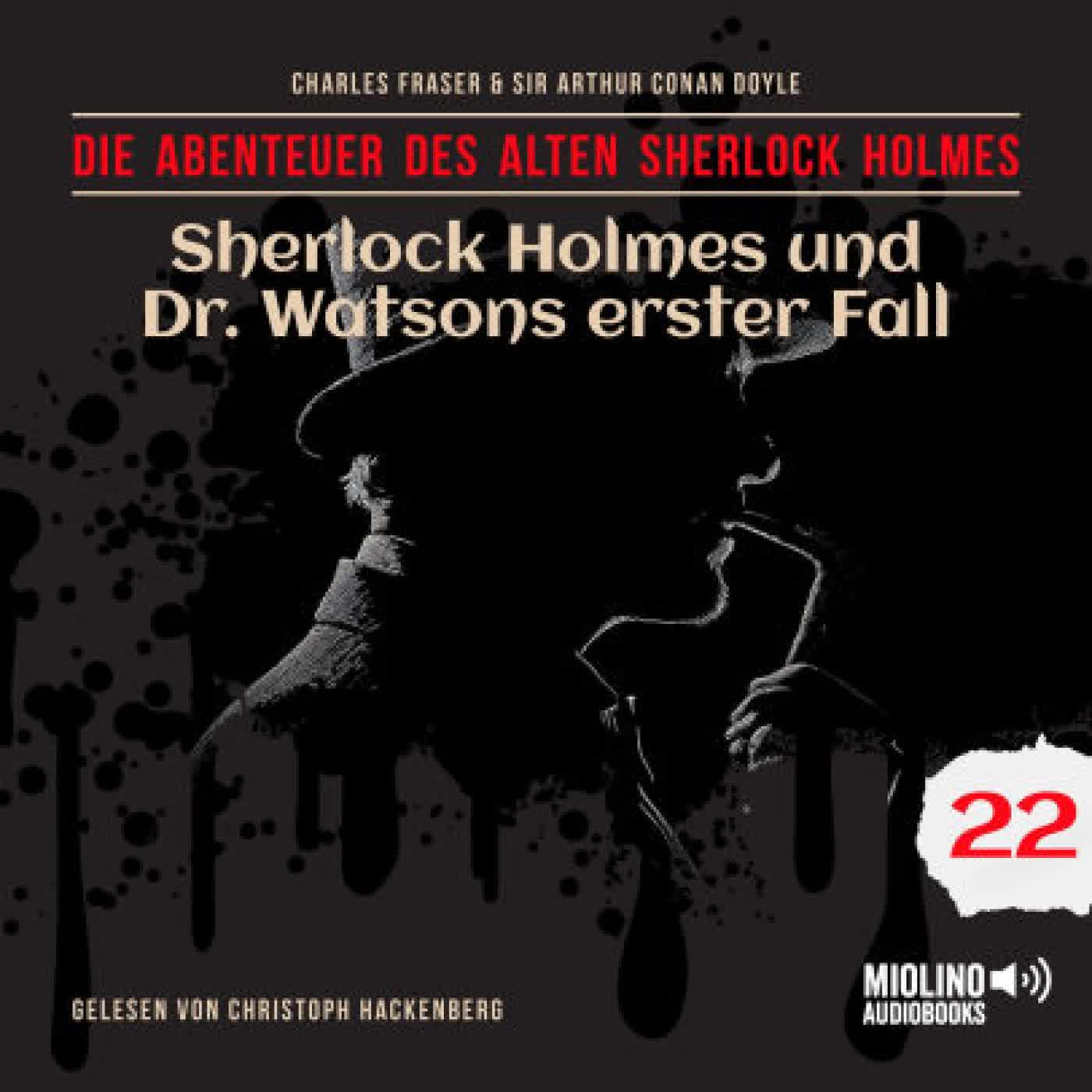 Sherlock Holmes und Dr. Watsons erster Fall (Die Abenteuer des alten Sherlock Holmes, Folge 22) by Arthur Conan Doyle, Charles Fraser, Gerry Hungbauer on Iphone New Format
