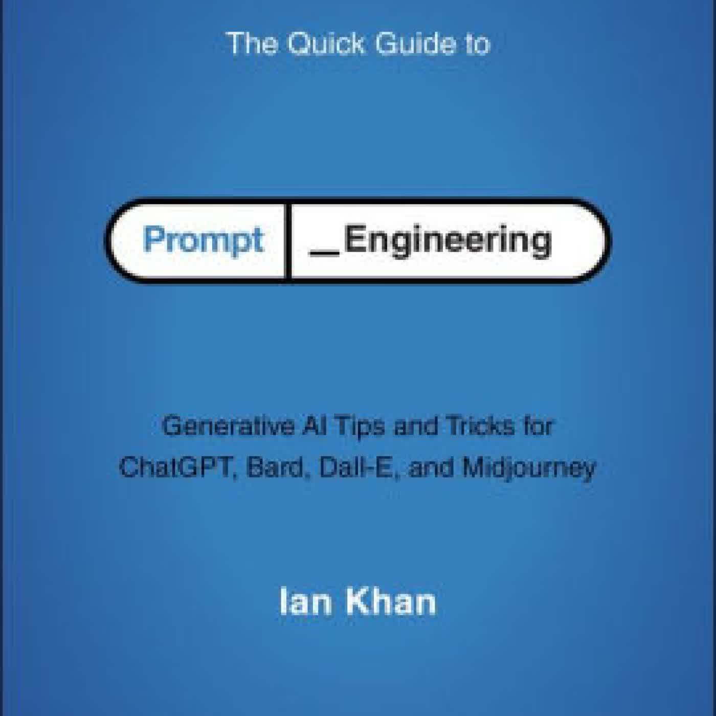 The Quick Guide to Prompt Engineering: Generative AI Tips and Tricks for ChatGPT, Bard, Dall-E, and Midjourney by Ian Khan on Iphone New Format