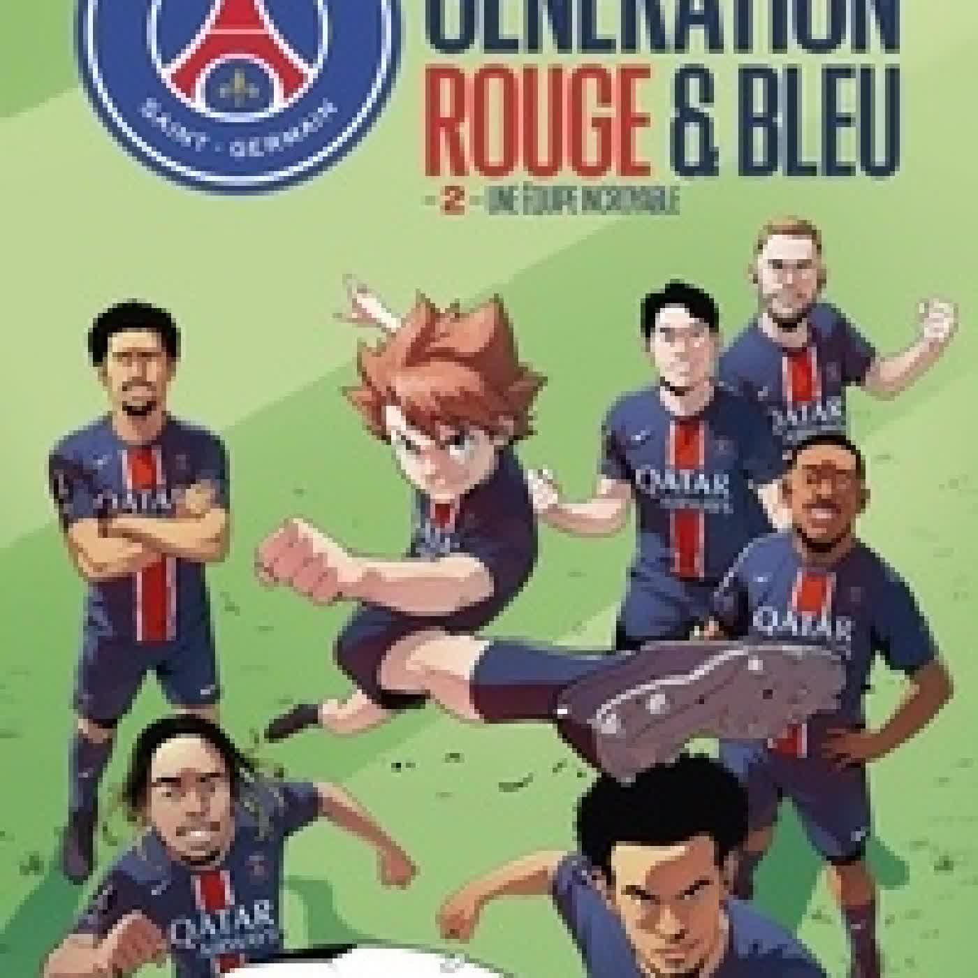 Télécharger Pdf Paris Saint-Germain : Génération rouge et bleue T02 - Une équipe incroyable