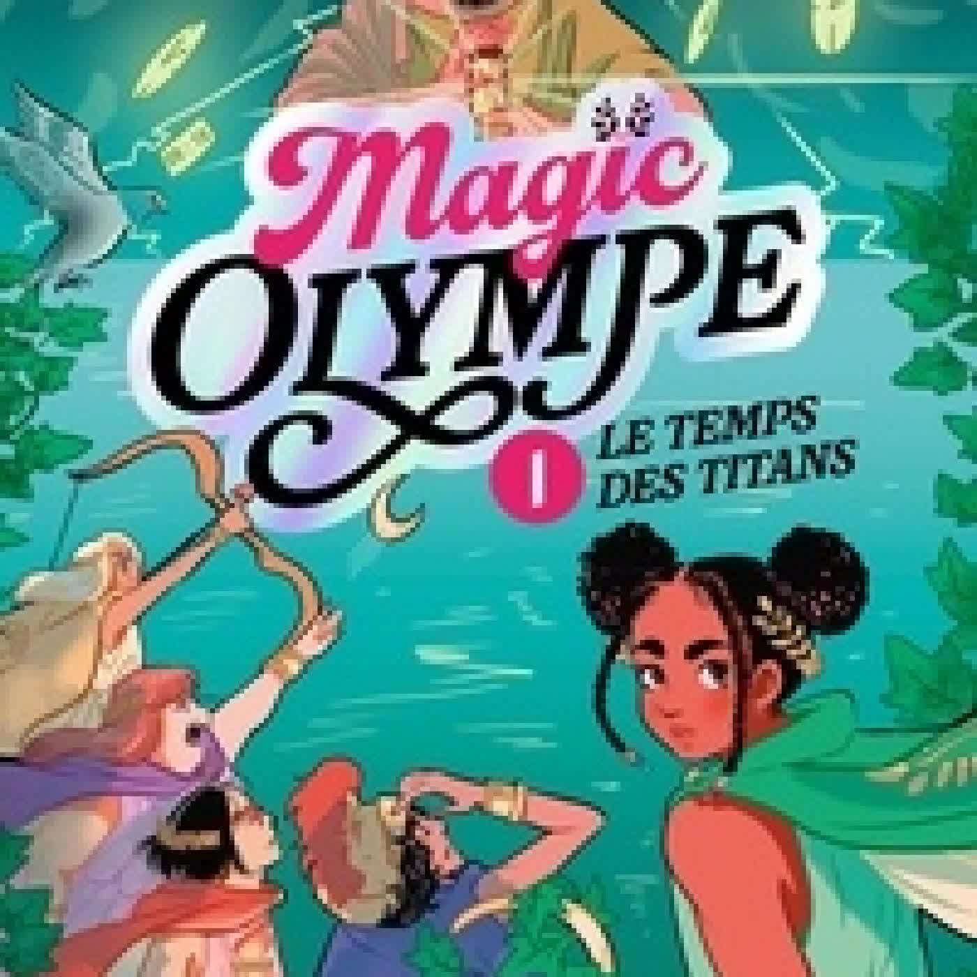 Lire en ligne : Magic Olympe Tome 1Le temps des titans