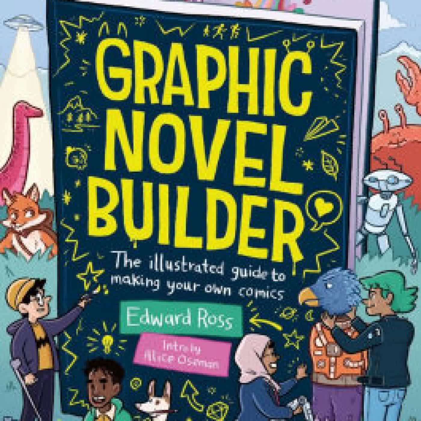 Graphic Novel Builder: The Illustrated Guide to Making Your Own Comics by Edward Ross, Aysha Tengiz on Iphone New Format