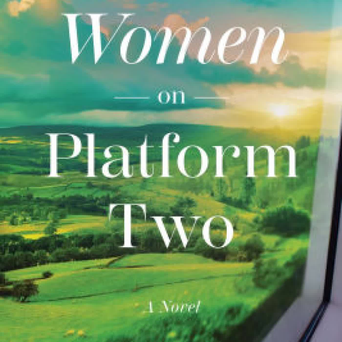 Read online: The Women on Platform Two: A Novel by Laura Anthony