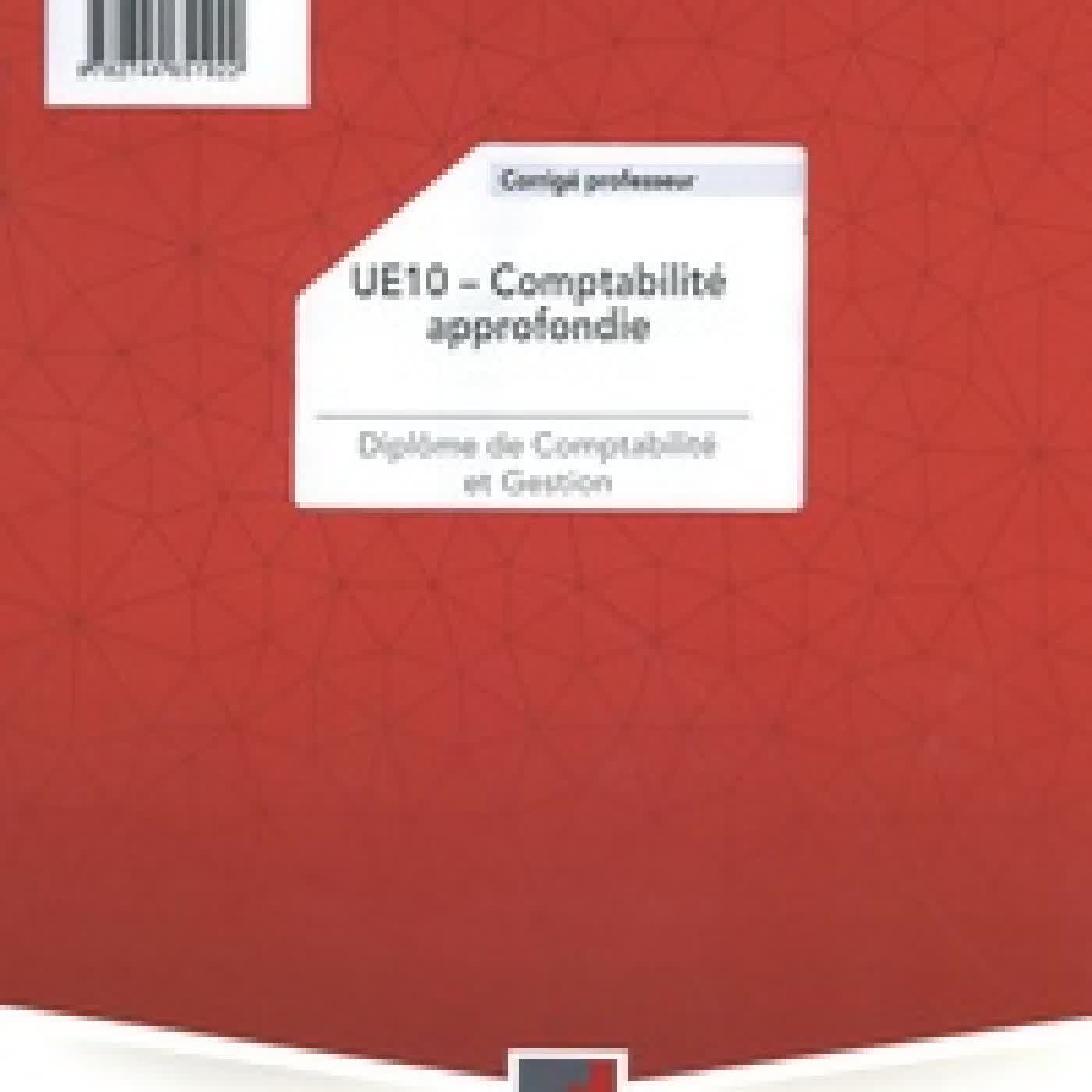 Télécharger Pdf Comptabilité approfondie DCG UE10. Corrigé professeur