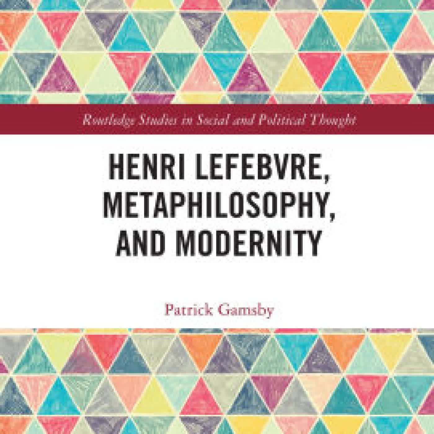 Read online: Henri Lefebvre, Metaphilosophy, and Modernity by Patrick Gamsby