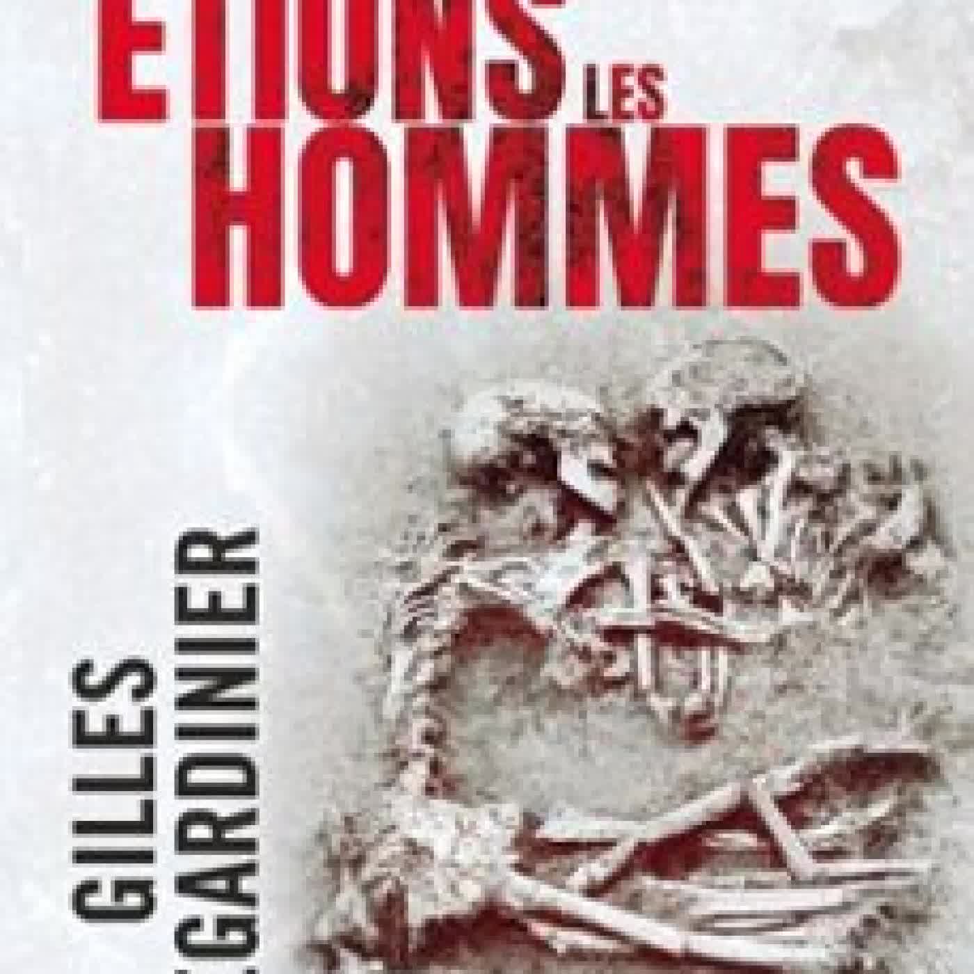 NOUS ÉTIONS LES HOMMES Gilles LeGARDINIER