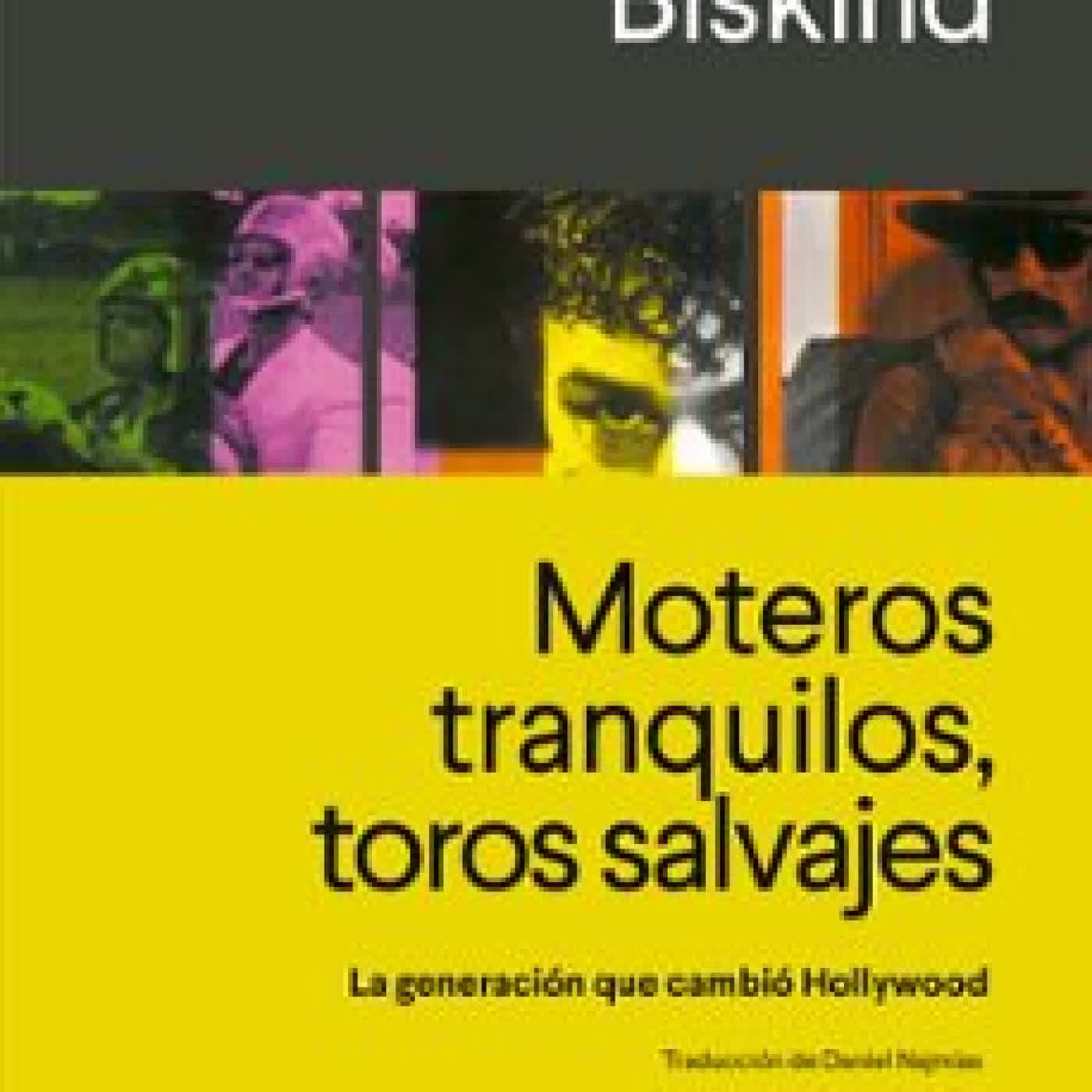 MOTEROS TRANQUILOS, TOROS SALVAJES Peter Biskind