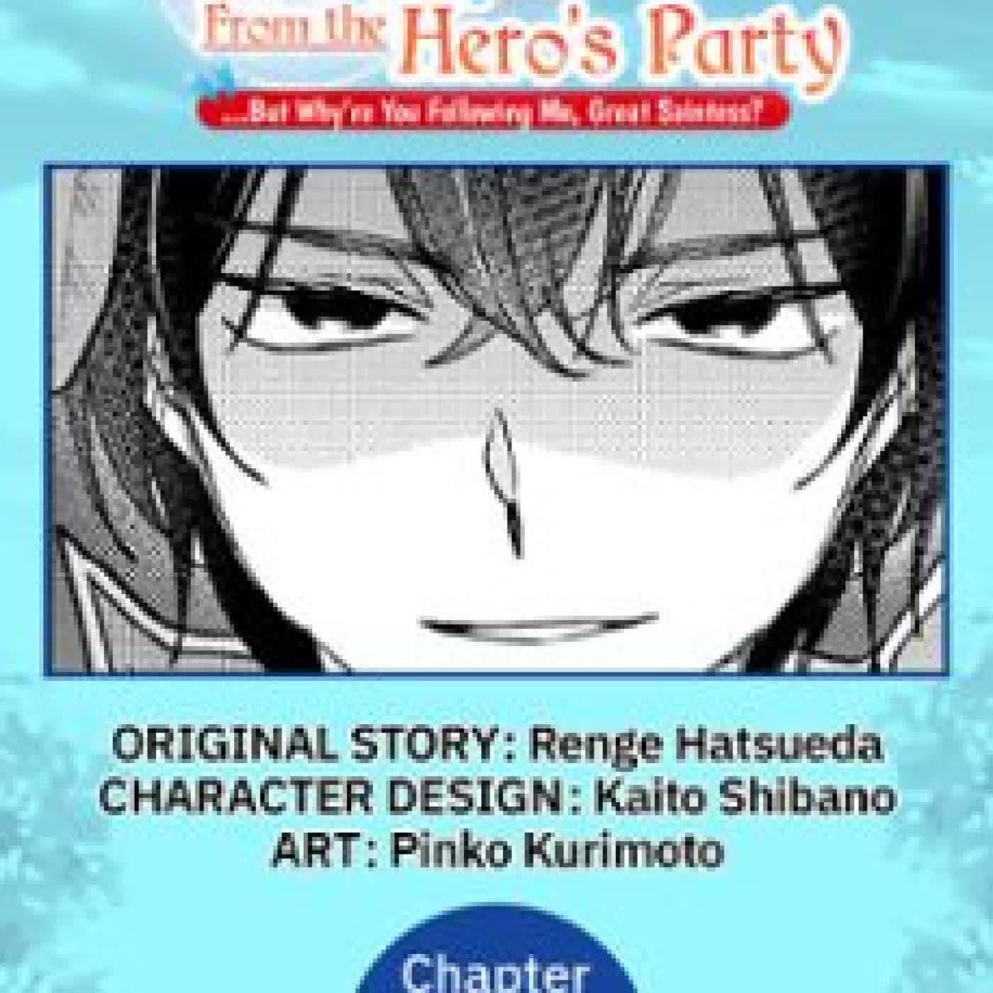 I'M GLAD THEY KICKED ME FROM THE HERO'S PARTY... BUT WHY'RE YOU FOLLOWING ME, GREAT SAINTESS? #053 RENGE HATSUEDA, KAITO SHIBANO, PINKO KURIMOTO
