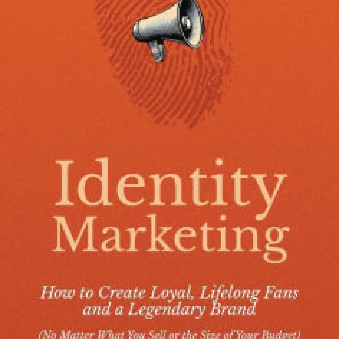 Read online: Identity Marketing: How to Create Loyal, Lifelong Fans and a Legendary Brand (No Matter What You Sell or the Size of Your Budget) by Veronica Romney