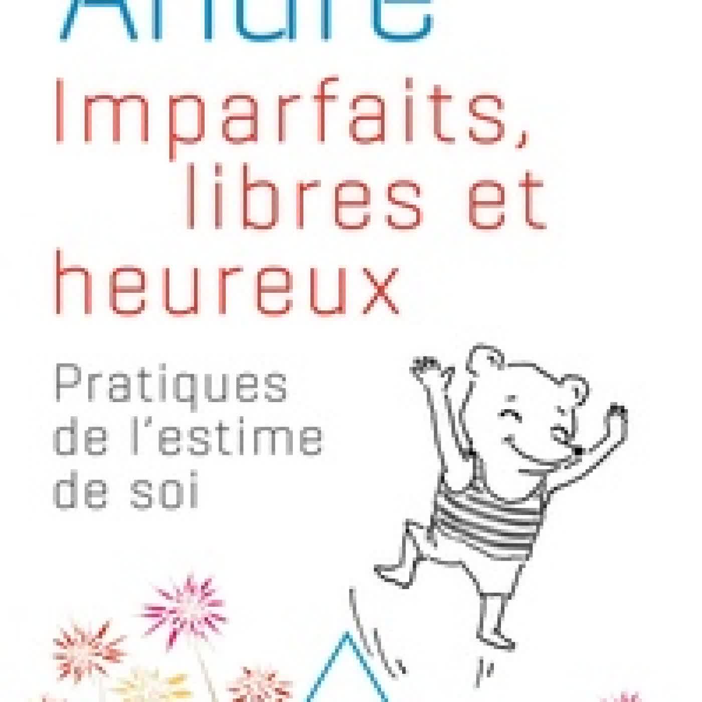 Lire en ligne : Imparfaits, libres et heureux - Pratiques de l'estime de soi