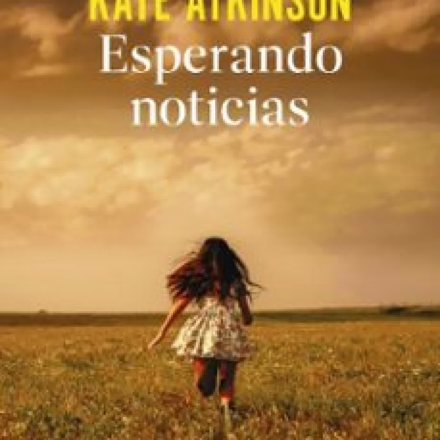 ESPERANDO NOTICIAS Kate Atkinson
