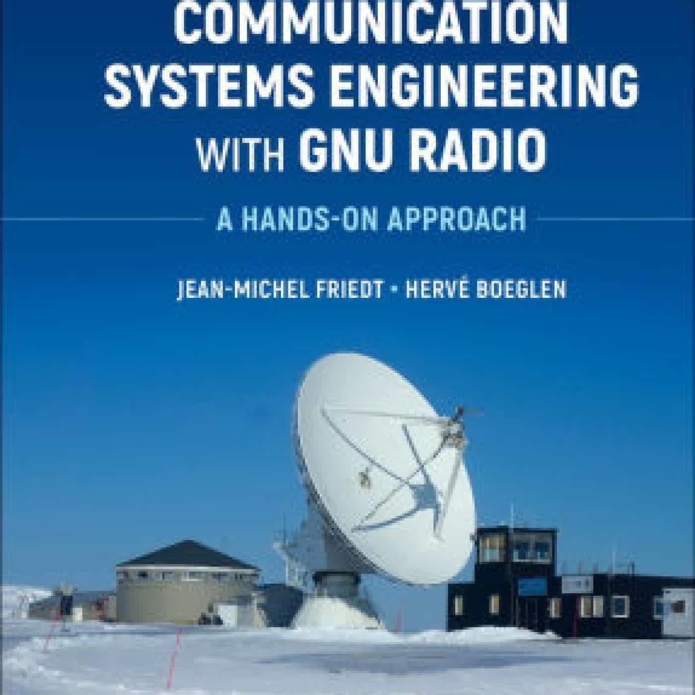 Communication Systems Engineering with GNU Radio: A Hands-on Approach by Jean-Michel Friedt, Herve Boeglen on Iphone New Format
