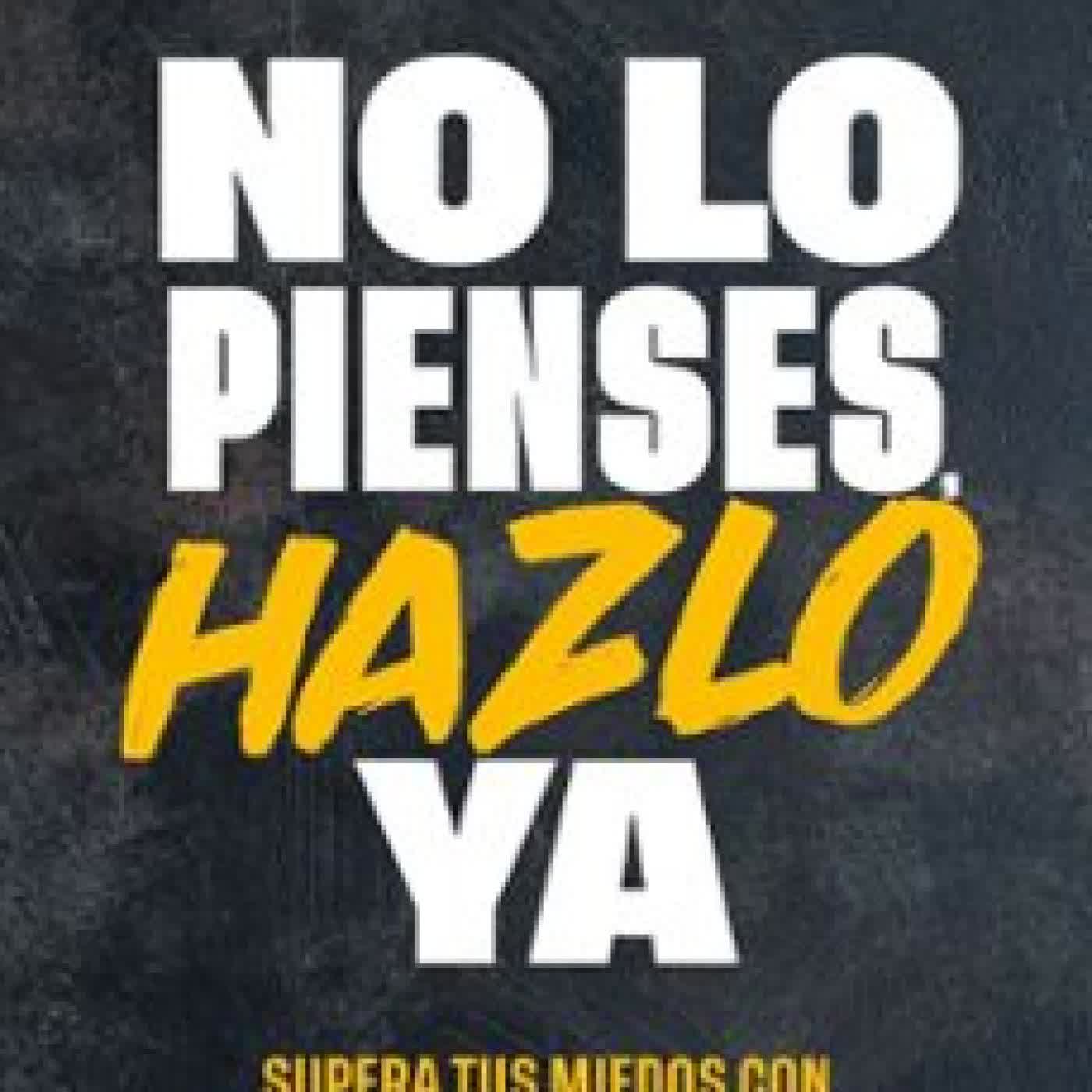 NO LO PIENSES, HAZLO YA SERGIO LUQUE