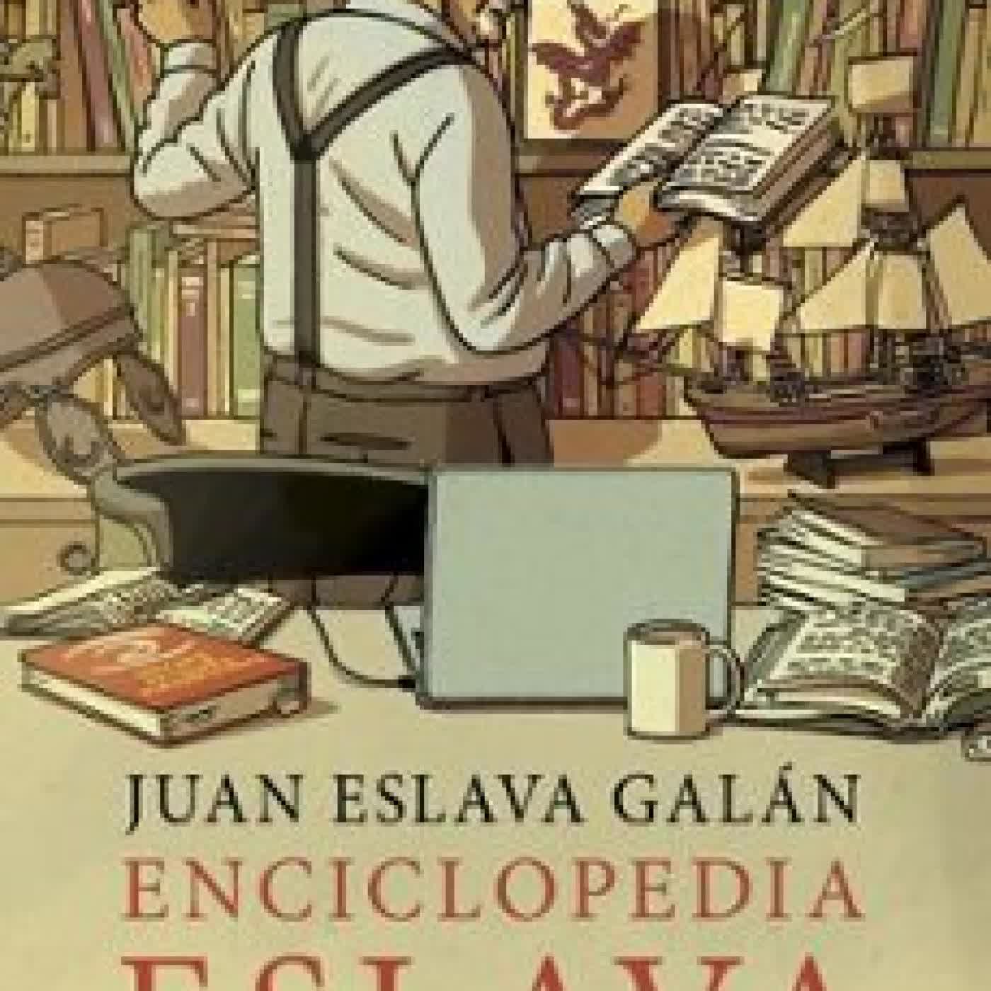 ENCICLOPEDIA ESLAVA Juan Eslava Galán