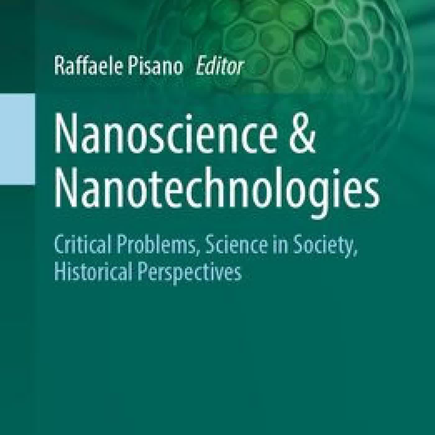 Nanoscience & Nanotechnologies: Critical Problems, Science in Society, Historical Perspectives by Raffaele Pisano on Iphone New Format