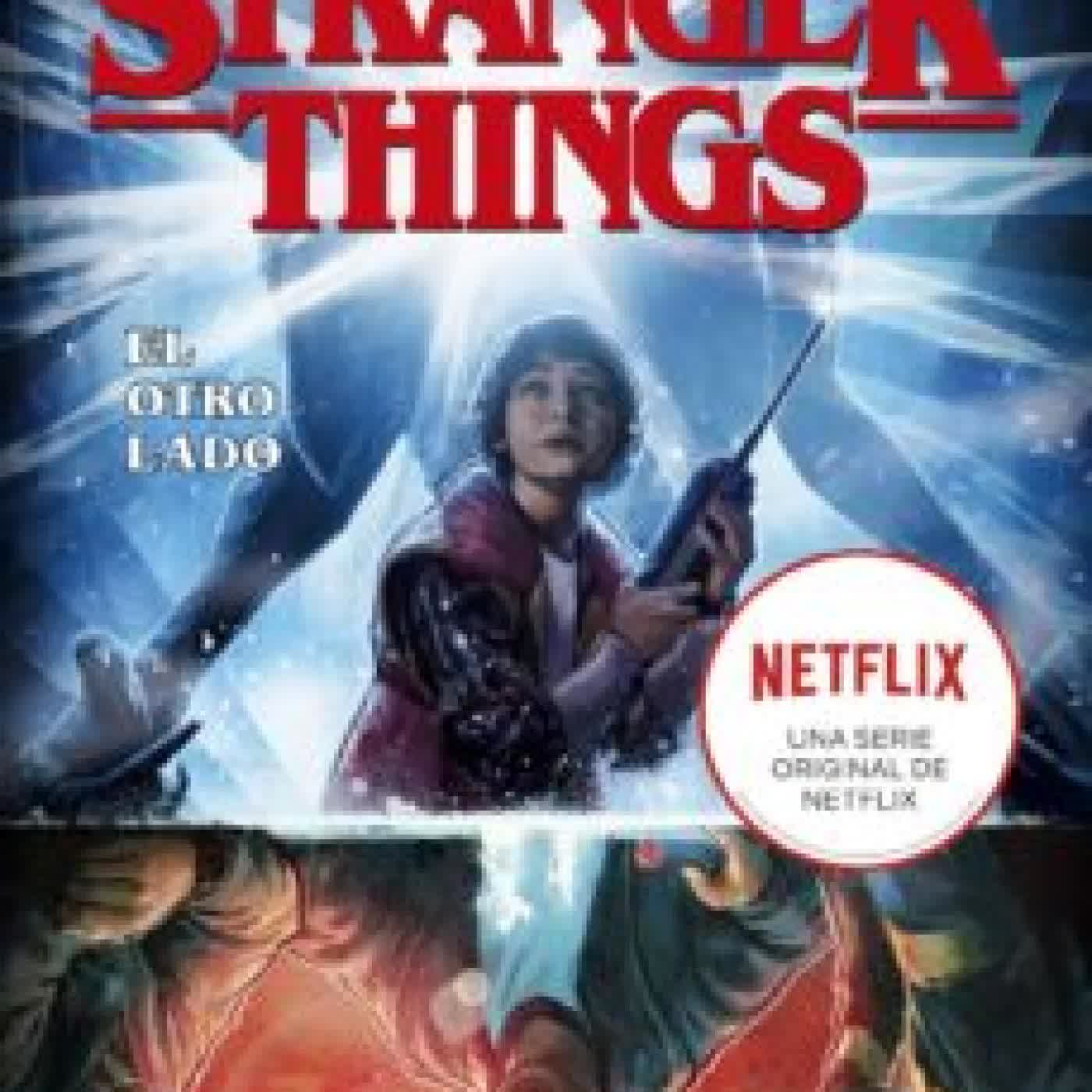 STRANGER THINGS 1. EL OTRO LADO Varios autores