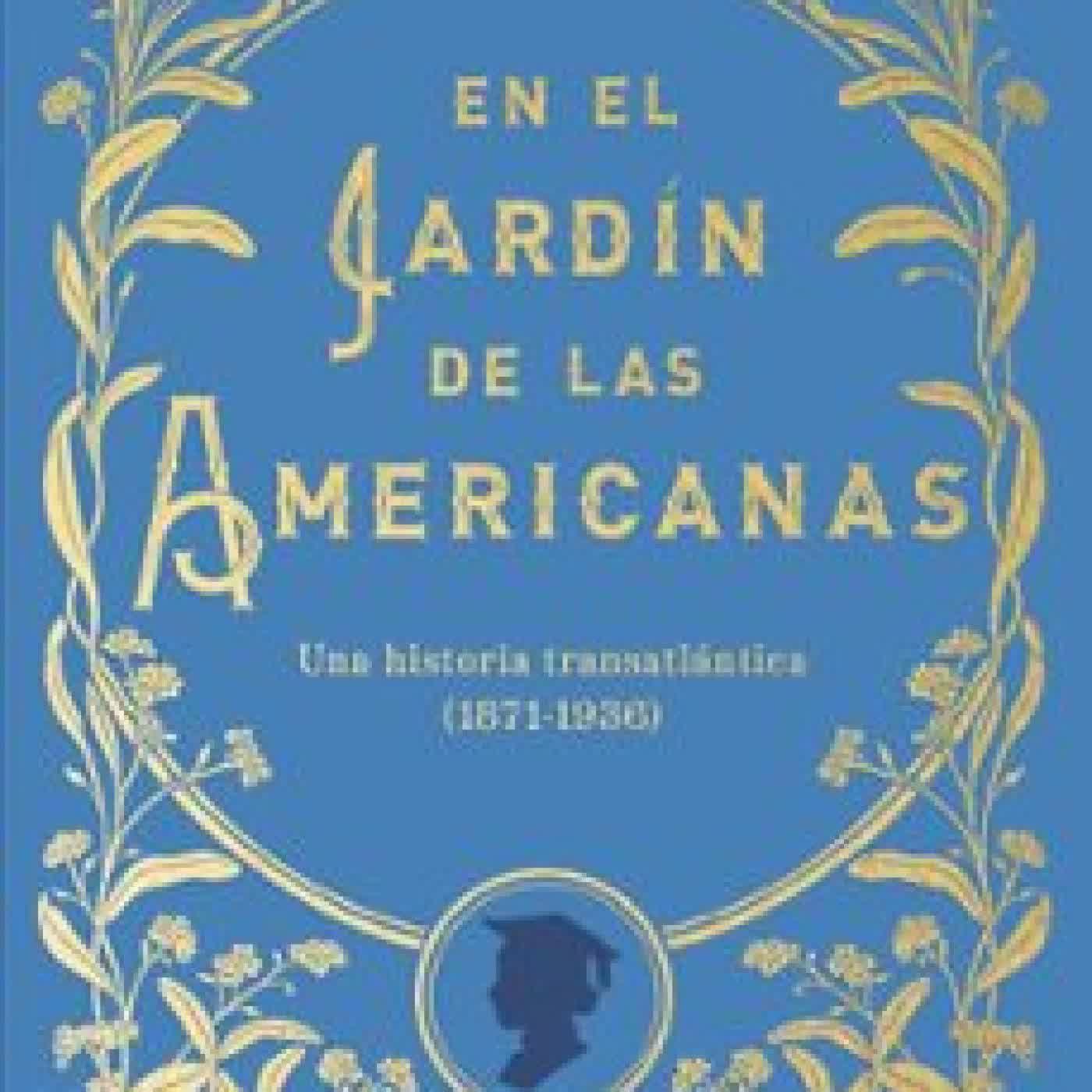 EN EL JARDÍN DE LAS AMERICANAS Cristina Oñoro