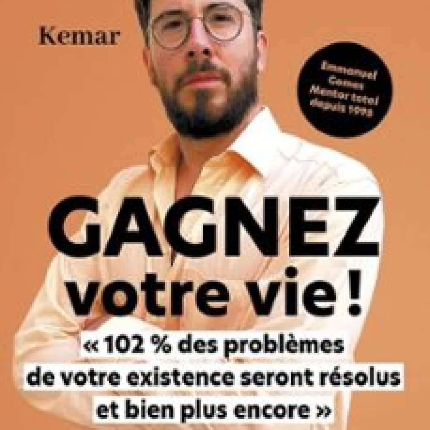 GAGNEZ VOTRE VIE ! KEMAR