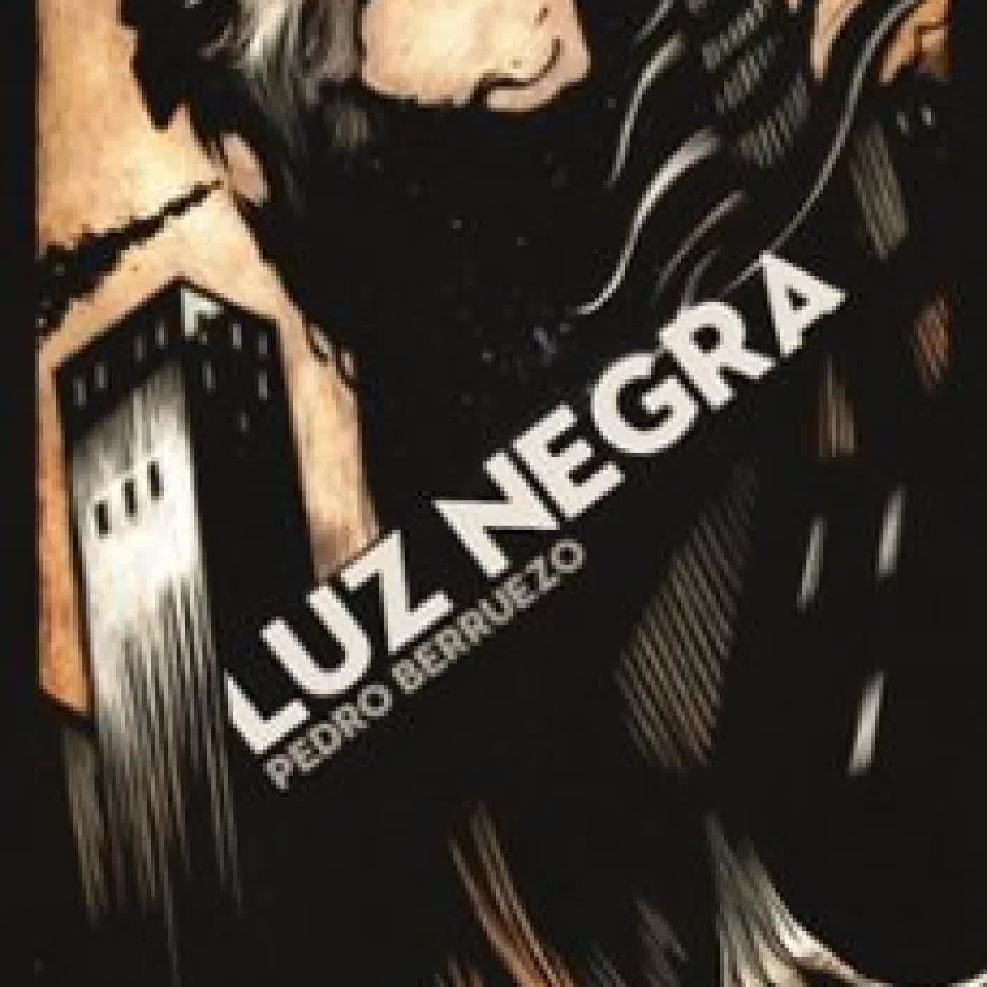 LUZ NEGRA PEDRO BERRUEZO