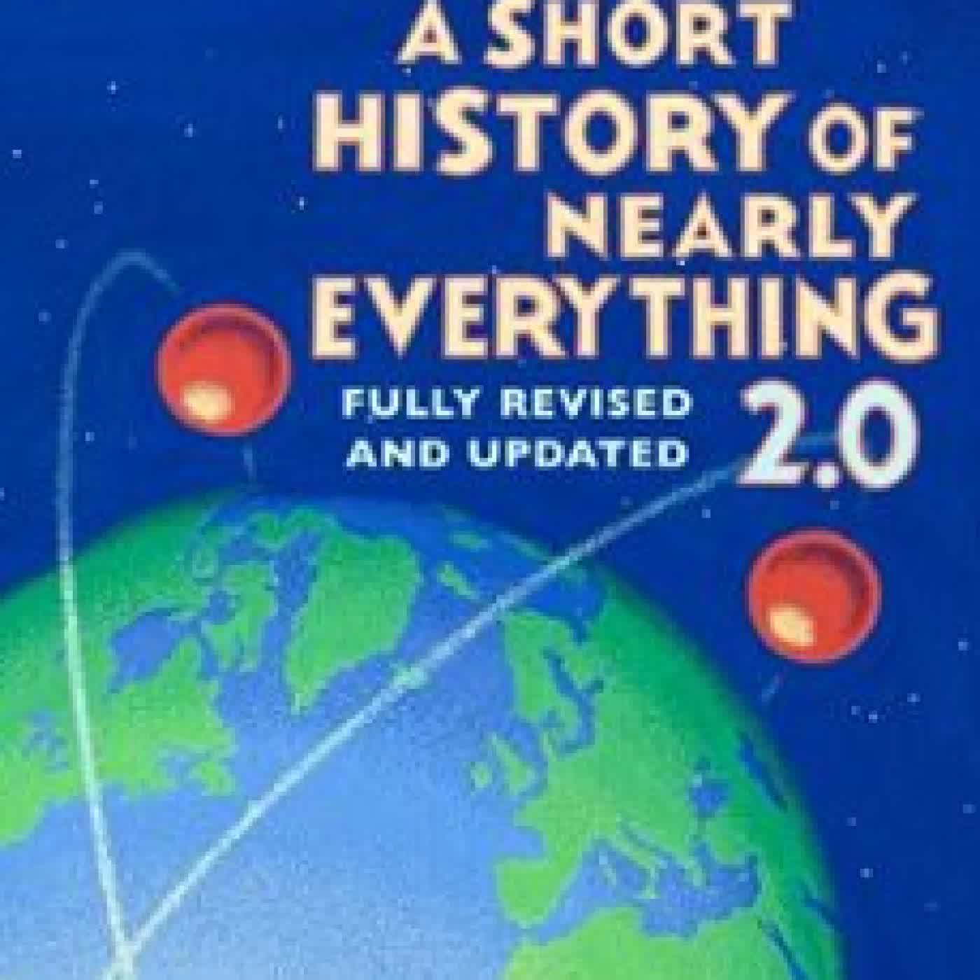 A SHORT HISTORY OF NEARLY EVERYTHING 2.0 Bill Bryson