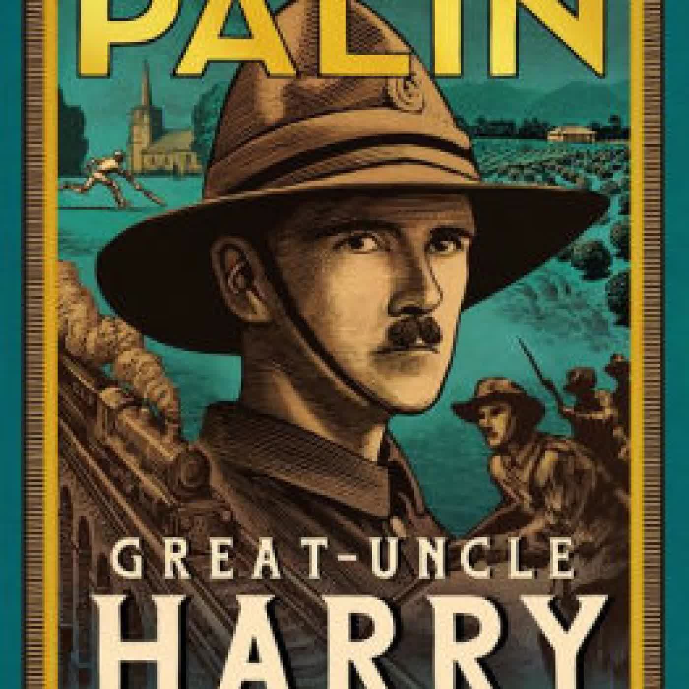 Read online: Great-Uncle Harry: A Tale of War and Empire by Michael Palin