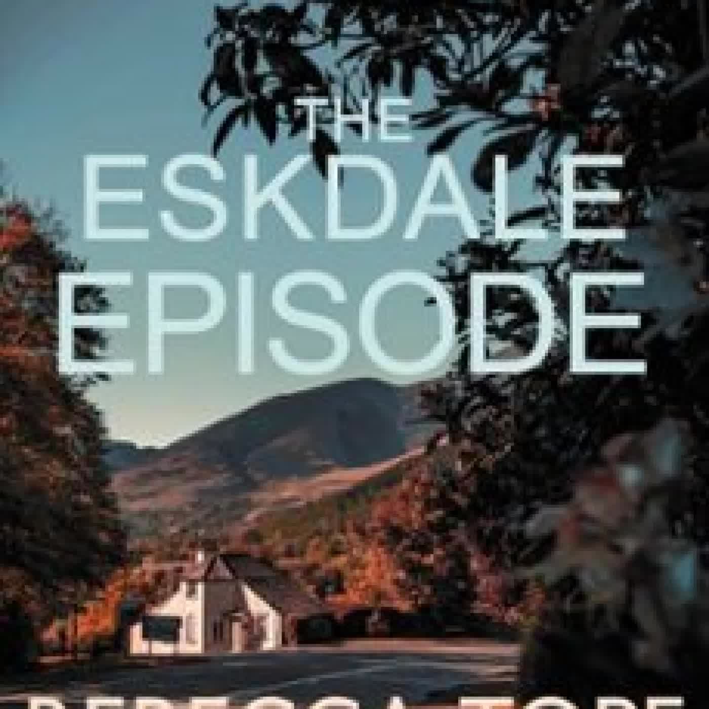 THE ESKDALE EPISODE REBECCA TOPE